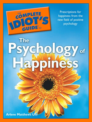 cover image of The Complete Idiot's Guide to the Psychology of Happiness